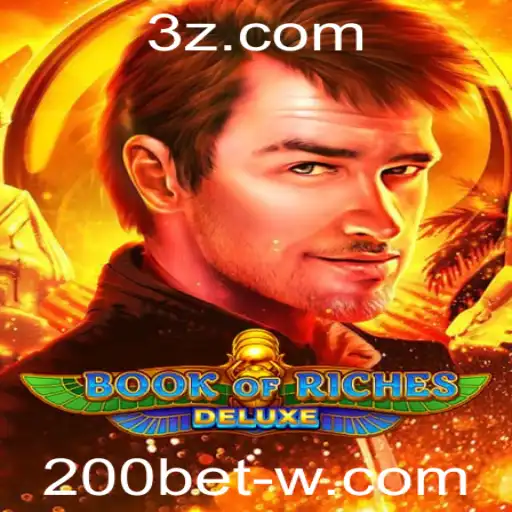 Explorando o Fascinante Mundo de Book of Riches Deluxe e a Estratégia 200bet